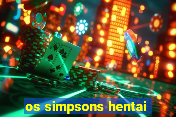 os simpsons hentai